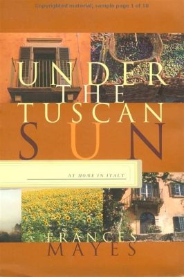 Beneath the Tuscan Sun - Uma História de Amor, Recomeço e Deliciosas Massas Italianas