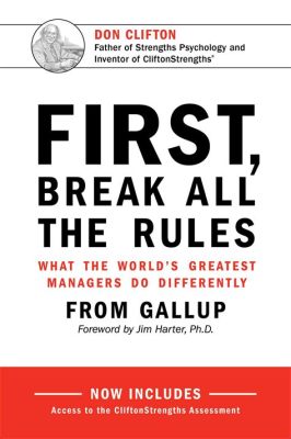  First, Break All the Rules: What the World's Greatest Managers Do Differently: Uma Sinfonia de Rebeldia e Inovação no Mundo Corporativo