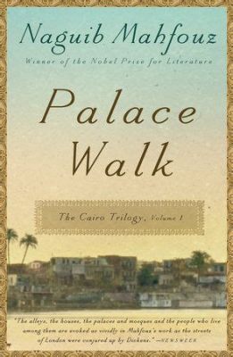  Palace Walk: Uma Saga Familiar Embrenhada em uma História de Mudança